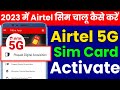 Airtel Mitra App Se Sim Kaise Chalu Karen 2023 Airtel New 4G 5G Sim Card Activation Full Process