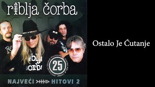 Riblja Čorba - Ostalo je ćutanje  (Audio 2004)