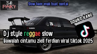 Download lagu DJ KAU BUAT KU MENANGIS PILU STYLE REGGAE SLOW - DJ BAWALAH CINTAMU ZIELL FERDIAN VIRAL TIKTOK 2025 mp3