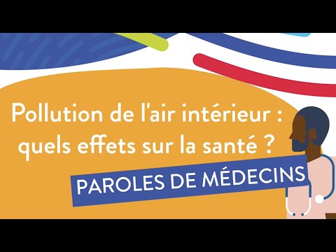 Pollution de l’air intérieur : quels effets sur la santé / Paroles de médecins