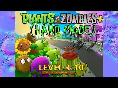 Plants vs. Zombies - HARD MODE | 9/7/2021 | E30: Level 3-10