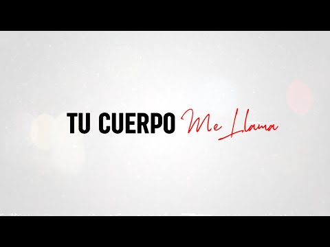 Video thumbnail for Tu Cuerpo Me Llama
