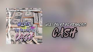Wizi Tal - feat - Fc Français - Cash (son officiel)