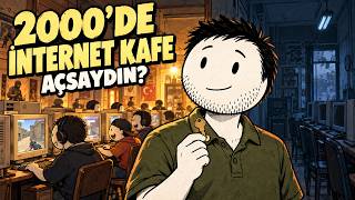 2000’de Mahallenin İnternet Kafesini Sen Açsaydın