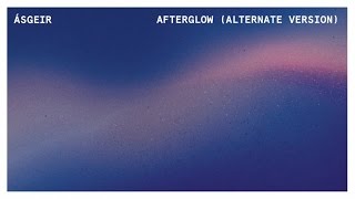 Ásgeir - Afterglow (Alternate Version) (Official Audio Stream)
