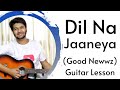 Dil Na Jaaneya | Good Newwz | Easy Guitar Lesson | The Acoustic Baniya | Arijit Singh, Rochak Kohli