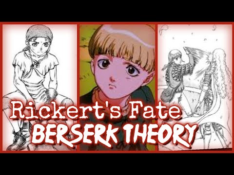 Berserk Theory: The Significance of Rickert!