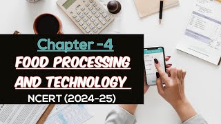 FOOD PROCESSING AND TECHNOLOGY  || REVISION (NOTES) || CHAPTER-4, CLASS-12, NCERT, HOME SCIENCE,