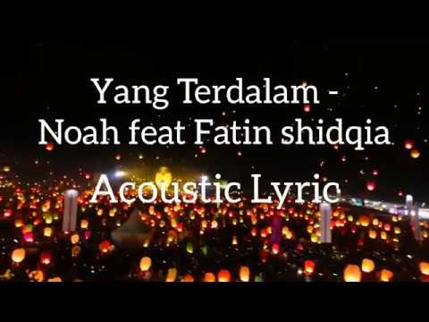 Lyrics Yang Terdalam - Noah feat Fatin Shidqia (Lirik video)