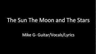 The Sun The Moon and The Stars (Original Song)