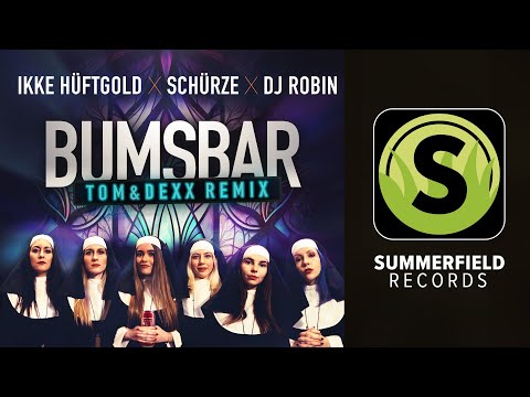 Ikke Hüftgold x Schürze x DJ Robin - Bumsbar (Tom & Dexx Remix)