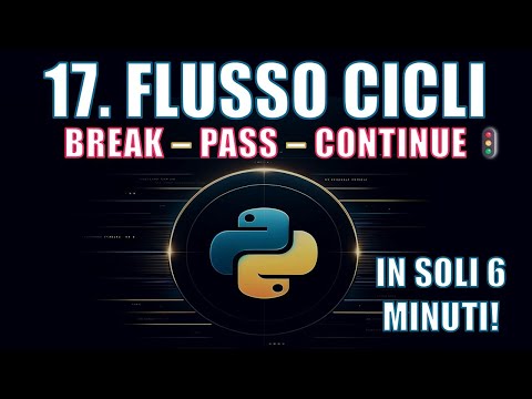 Python Course | 17. How to Use BREAK, PASS, and CONTINUE