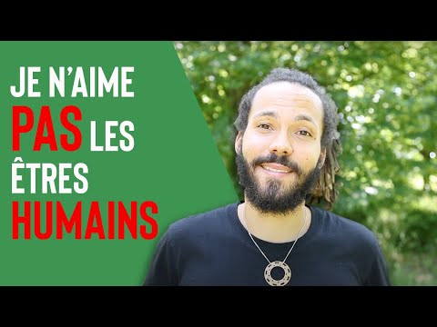 JE N'AIME PAS LES ÊTRES HUMAINS