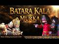 Full Batara Kala Murka VS Trijaya Sakti Asepsunandarsunarya