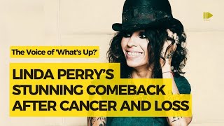 Linda Perry's Stunning Comeback After Cancer And Loss