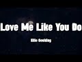 Love Me Like You Do Ellie Goulding Lyrics