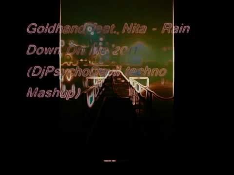 Goldhand feat. Nita - Rain Down On Me 2011(DjPsychoDevil techno)