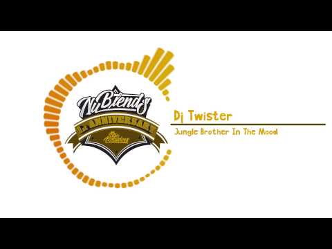 Dj Twister - Jungle Brother In The Mood NU BLENDS Exclusive