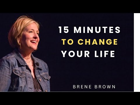 “15 Minutes for the NEXT 15 Years of Your LIFE - One of the Greatest Speeches Ever” by Brené Brown,