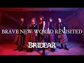 Bridear || Brave New World Revisited