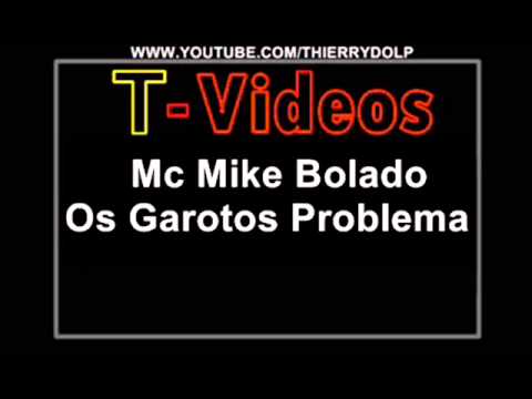 MC MIKE BOLADO - OS GAROTO PROBLEMA (DJ BUCHECHA) PRODUZIDA