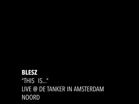 BLESZ - “This is...”