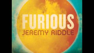Furious - Jeremy Riddle