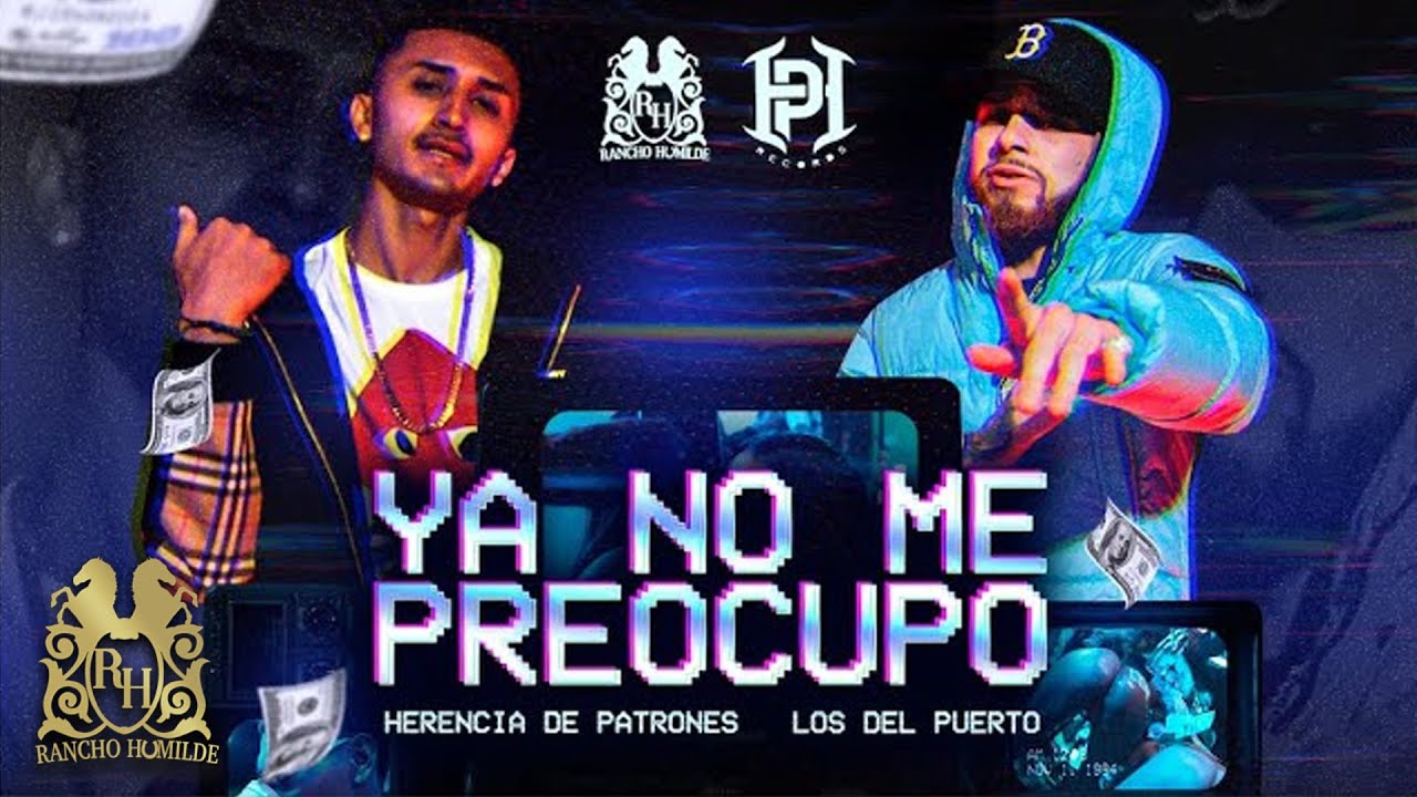 Ya No Me Preocupo by Herencia De Patrones & Los Del Puerto ...