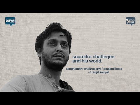 Soumitra Chatterjee and His World