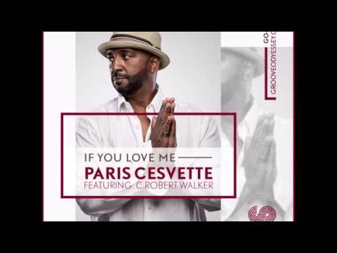 Paris Cesvette Ft C  Robert Walker  -  If You Love Me