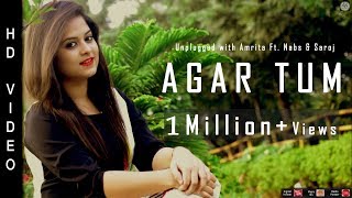 Agar Tum Mil Jao | Unplugged With Amrita Ft. Nabs &amp; Saroj | Zeher
