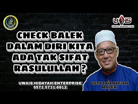 Ada Tak Sifat Rasulullah ini Pada Diri Kita? | Ustaz Hanafiah Malek