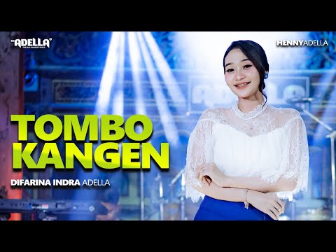 TOMBO KANGEN - Difarina Indra Adella - OM ADELLA