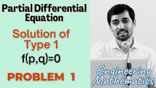 Solutions of  type f(p,q)= 0 | Problem 1 | PARTIAL DIFFERENTIAL EQUATIONS