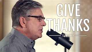 Don Moen - Give Thanks | Acoustic Worship Sessions