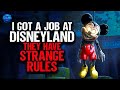I Got A Job At Disneyland They Have STRANGE RULES