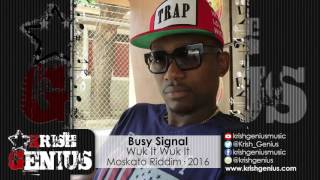 Busy Signal - Wuk It Wuk It [Moskato Riddim] July 2016