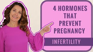 4 Hormones that Prevent Pregnancy | Hormonally Induced Infertility