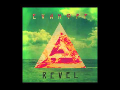 Evanoff - Revel (HD)