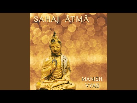 Sahaj Atma (For the Remembrance of Our Natural State of Being)