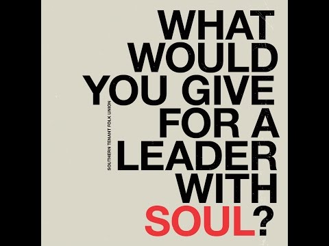 What Would You Give For A Leader With Soul? by Southern Tenant Folk Union