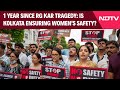 RG Kar Rape And Murder Case 1 Year Since RG Kar Tragedy Is Kolkata Ensuring Women S Safety