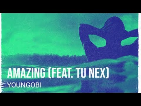 AMAZING feat Tu Nex out now on all streaming platforms