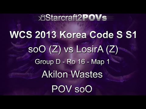 SC2 HotS - WCS 2013 KR Code S S1 - soO vs LosirA - Ro16 - Map 1 - Akilon Wastes - soO