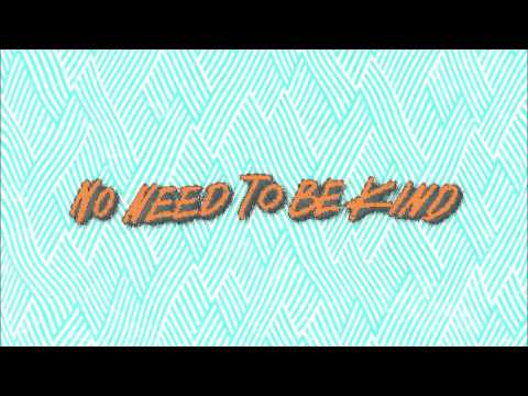 Video thumbnail for No Need To Be Kind