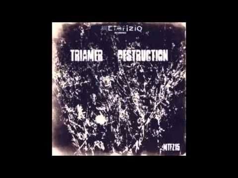 Triamer & Mistique & Kolmz - Destruction