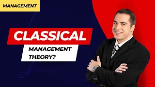 What is Classical Management Theory