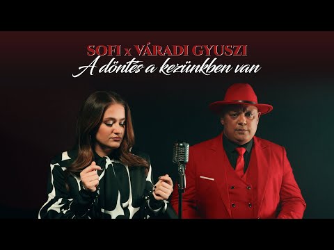 SOFI X VÁRADI GYUSZI - A döntés a kezünkben van (Official Music Video)