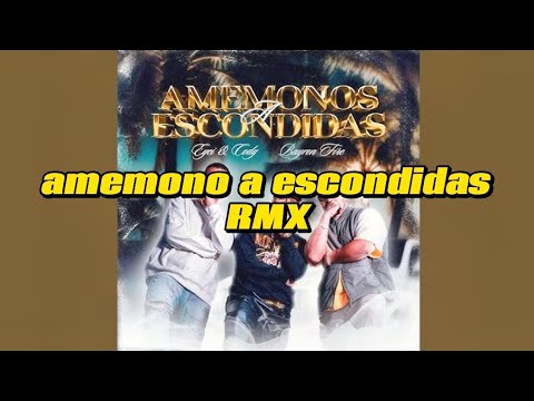 amemonos a escondidas RMX _ Bayron fire eyci and  Cody (letra/lyrics)