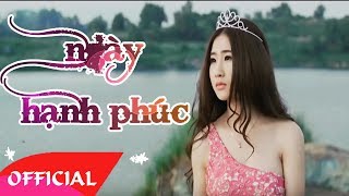 Ngày Hạnh Phúc - Bằng Cường ft DJ Oxy [Official MV]